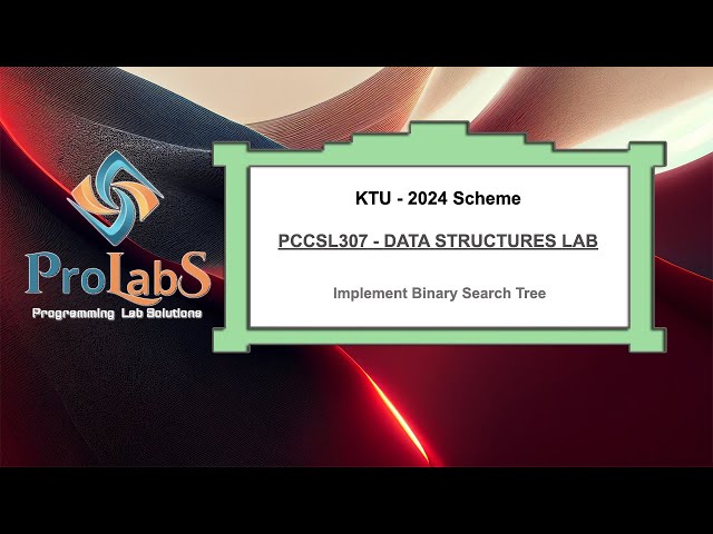 KTU-2024-PCCSL307-Data Structures Lab- Implementation of Binary Search Tree