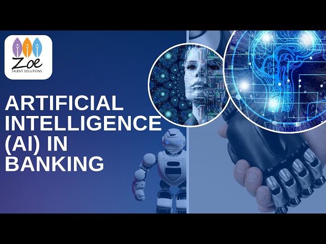 Artificial Intelligence (AI) in Banking | Zoe Talent Solutions – Transform Financial Services