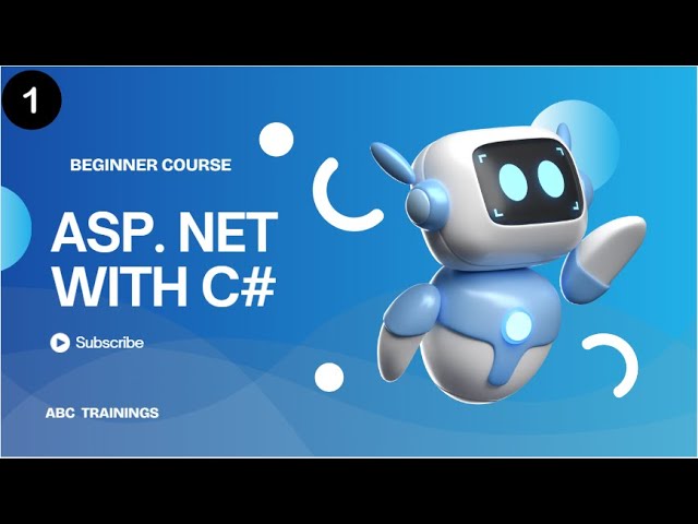 BEGINNER COURSE IN ASP. NET WITH C# -  EPISODE 1