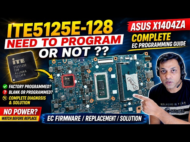 ITE5125E-128 Need to Program or Not? | ASUS X1404ZA No Power Repair | Complete EC Programming Guide