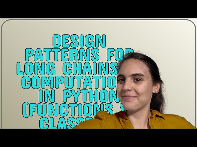 Softwareengineering: Design patterns for long chains of computations in python (functions vs clas...
