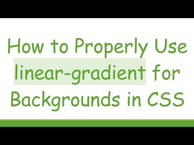 How to Properly Use linear-gradient for Backgrounds in CSS