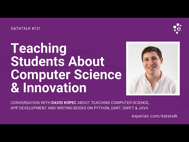 Teaching College Students About Computer Science & Innovation w/ David Kopec (Episode 131) #DataTalk