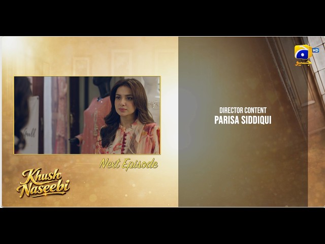 Khush Naseebi Episode 62 Teaser - 23rd May 2026 - HAR PAL GEO