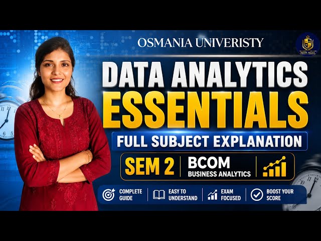 DATA ANALYTICS ESSESTIALS  - FULL SUBJECT EXPLANATION - SEM 2 - BCOM BUSINESS ANALYTICS NEW SYLLABUS