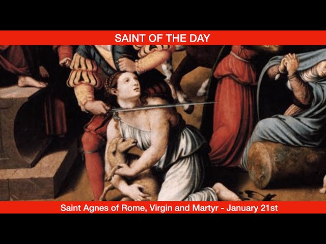 Saint Agnes, Virgin and Martyr - January 21st