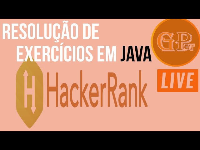 Exercícios JAVA : Resoluções em Live HackerRank