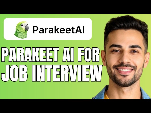 How To Use Parakeet Ai For Job Interview
