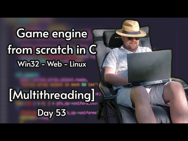 Multiplatform C game engine from scratch | Day 53 [Multithreading]