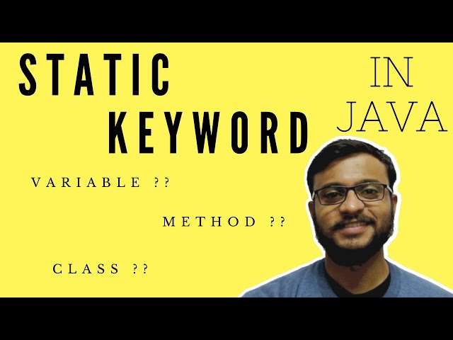 Static Keyword in Java - 2022 | Static variables | Static methods | Static Class ?? | [ English ]