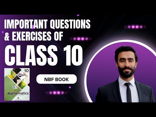 Class 10 NBF Mathematics Important Exercises & Questions | Exam Preparation
