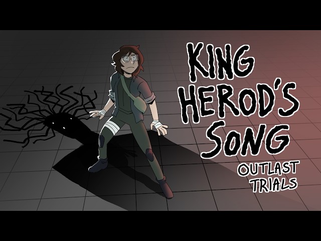 King Herod’s Song - Outlast Trials