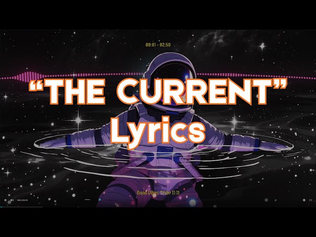 The Current - Music Lyrics