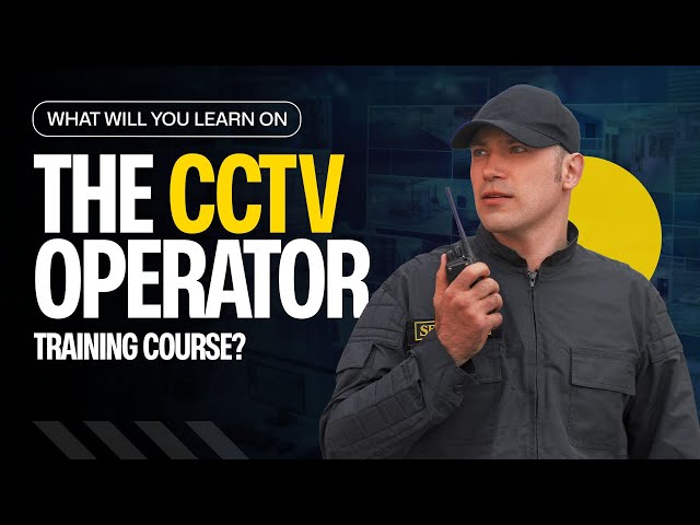 What will you learn on the CCTV Operator Training Course? | CCTV Course 2026