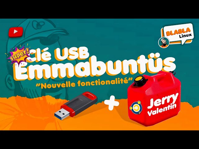 Jerry Valentin 2022 / Nouvelle fonctionnalité pour la clé USB de réemploi Emmabuntüs