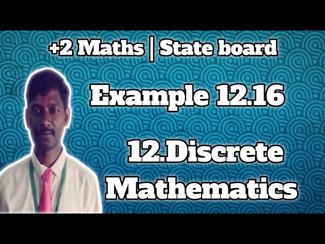12th Mathematics Chapter-12 Discrete Mathematics Example 12.16