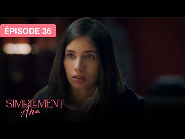 Simplement Ana - EP 36 - les vestiges de l’amour - série doublée en français