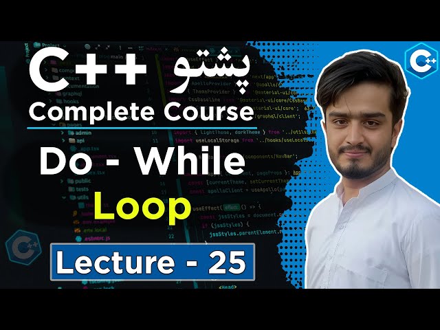 Do-While Loop in C++ Pashto | Difference Between While & Do-While with Examples | C++ Lecture 25
