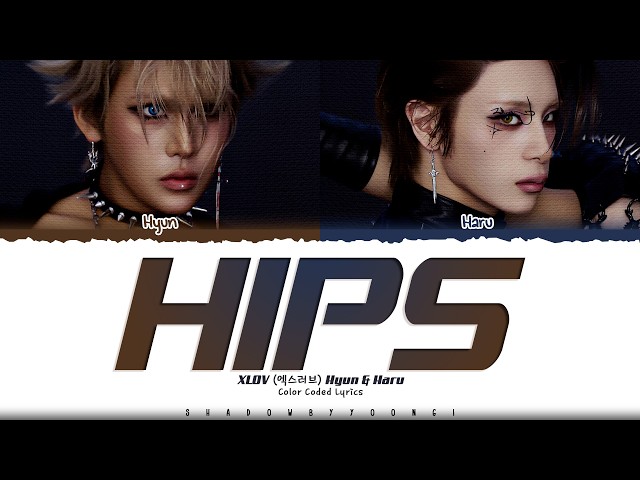 XLOV (HYUN & HARU) 'HIPS' Lyrics (엑스러브 HIPS 가사) [Color Coded Han_Rom_Eng] | ShadowByYoongi