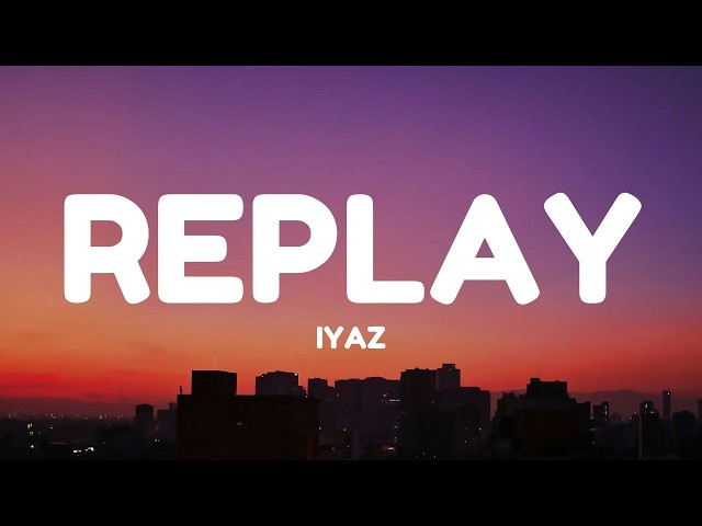 Iyaz - Replay (Lyrics) | shawty's like a melody