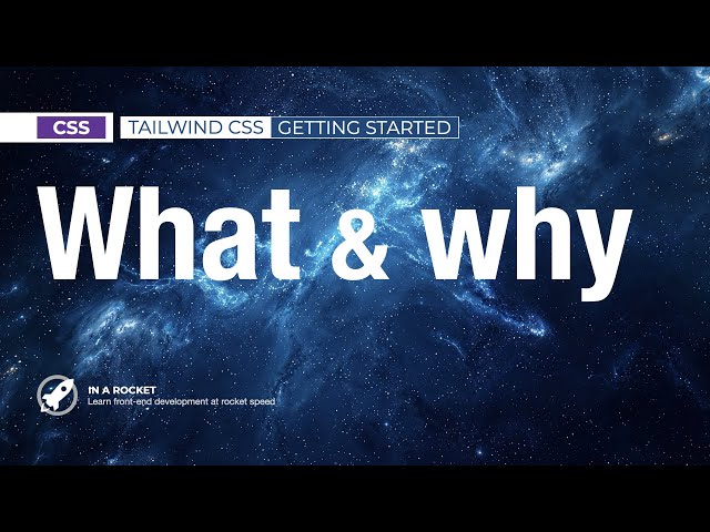 01 - What is Tailwind CSS & Why Should You Use It? | Tailwind CSS 4