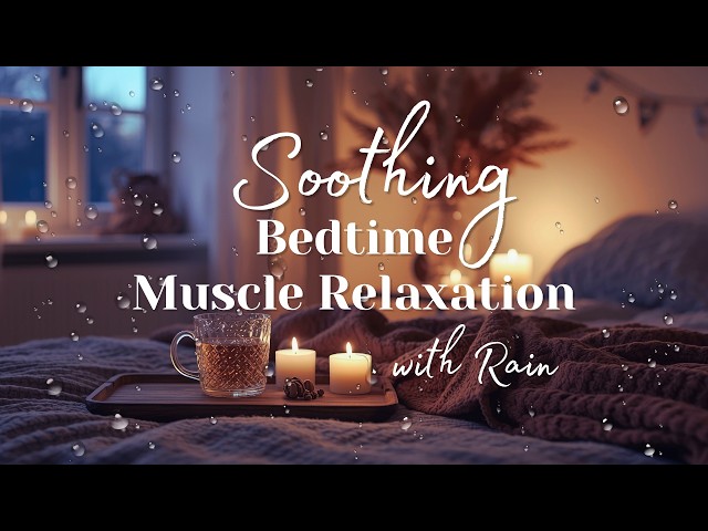 2 HR Progressive Muscle Relaxation for Sleep & Deep Relaxation with Soothing Rain Sounds 😴