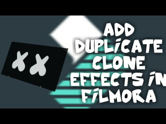 How to add clone effects in filmora.