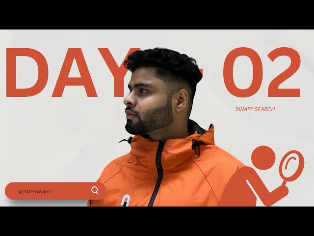 Solving Binary Search Questions | Day - 02 | Priyanshu Sharma