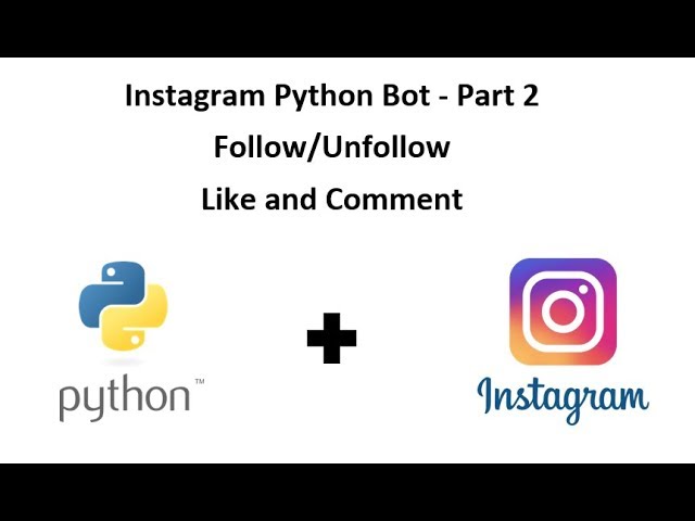 Instagram Python Bot (Instapy) Part 2 - Customization