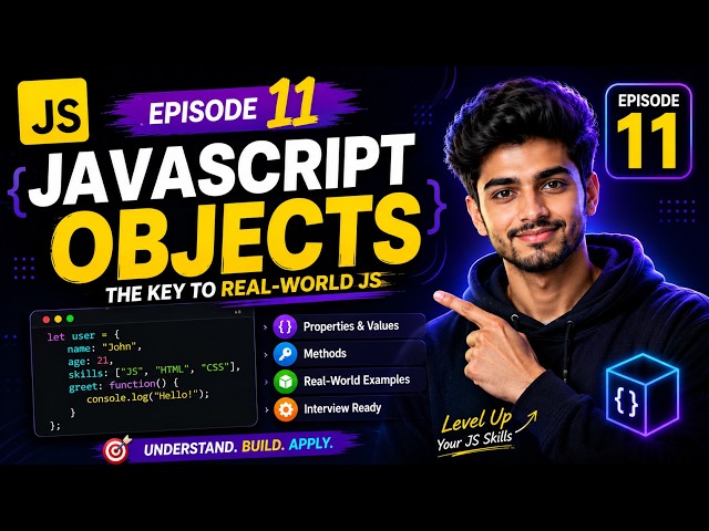 JavaScript Objects Explained in One Video 🚀 | Objects, Properties, Methods | Episode 11