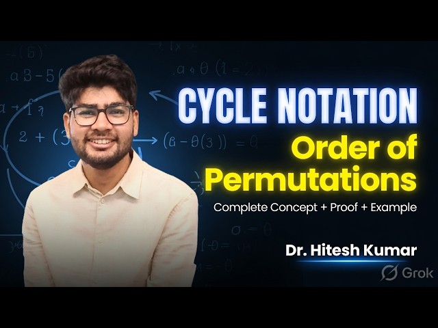 Cycle Notation and Order of Permutations - Complete Concept + Proof + Example by Dr. Hitesh Kumar