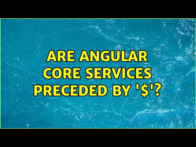 Are Angular core services preceded by '$'?