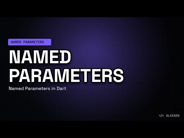 Named Parameters in Dart Explained | The Right Way to Pass Arguments