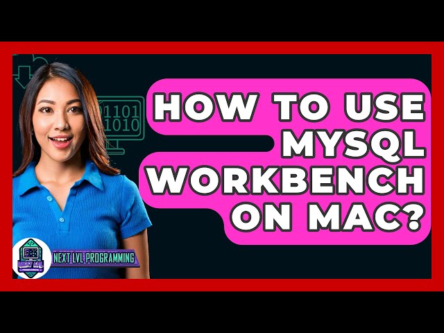How To Use MySQL Workbench On Mac? - Next LVL Programming
