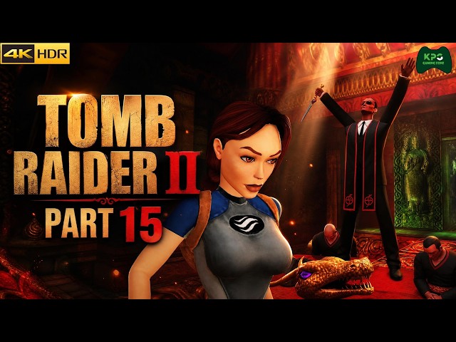 Tomb Raider 2 Remastered - Walkthrough Full Gameplay 4K 2160p | Level 15 - Temple of Xi'an