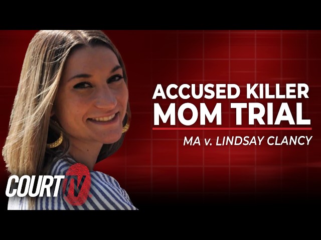LIVE: MA v. Linsday Clancy - Day 5 | Accused Killer Mom Trial