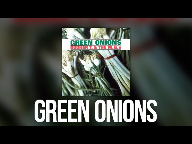 Booker T. & The MG's - Green Onions (Official Audio)