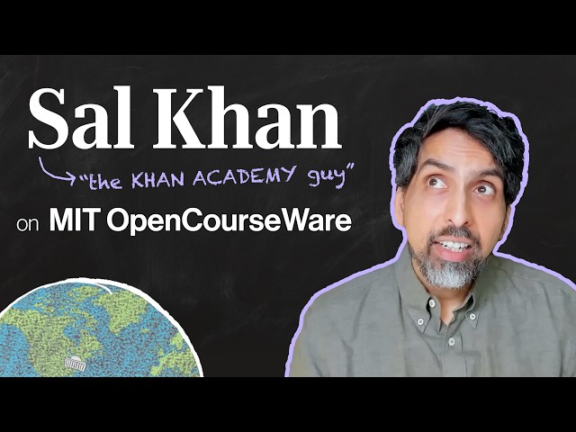 Sal Khan discusses MIT OpenCourseWare