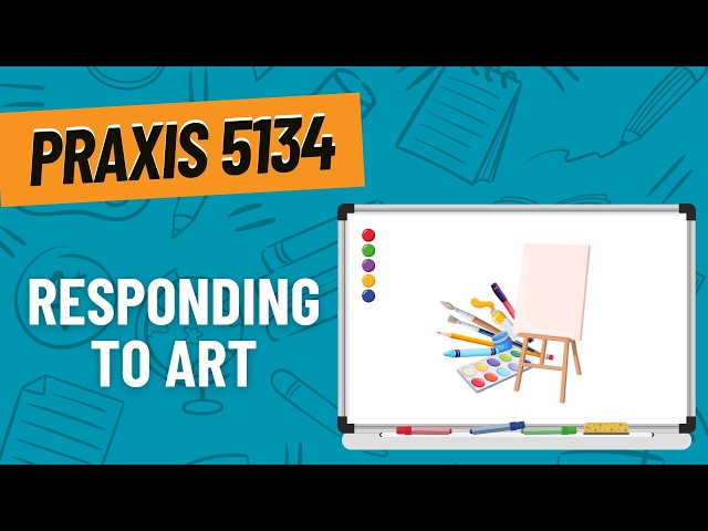 Practice Questions for Responding to Art | Praxis Art: Content Knowledge (5134)