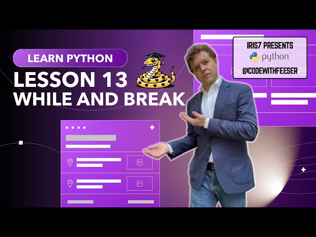 Learn Python - Lesson 13 - While Loop and Break