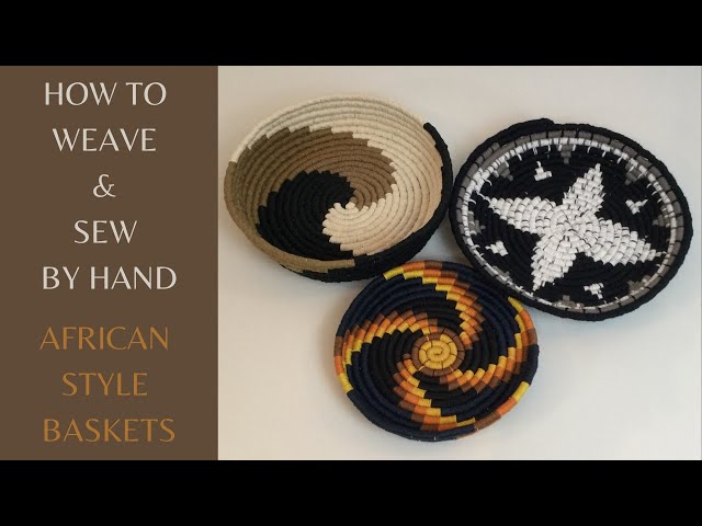 How to Hand-Sew African Style Baskets | Traditional Weaving Guide for Beginners
