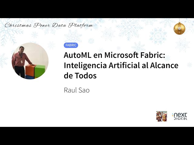 Raul Sao - AutoML at Microsoft Fabric: Artificial Intelligence Within Everyone's Reach
