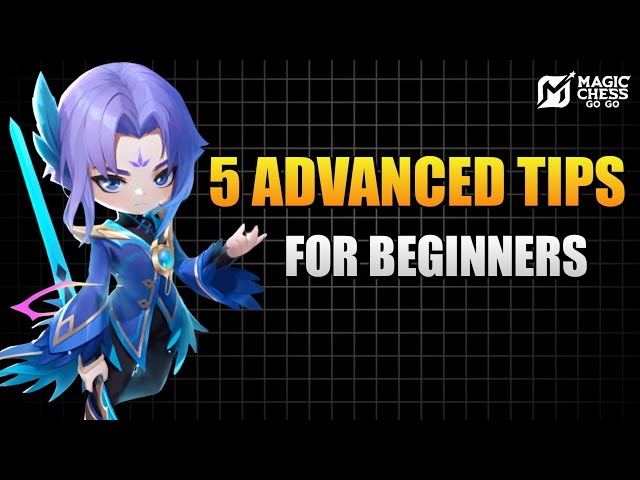 5 Advanced Tips for Beginners | Magic Chess Go Go Guide