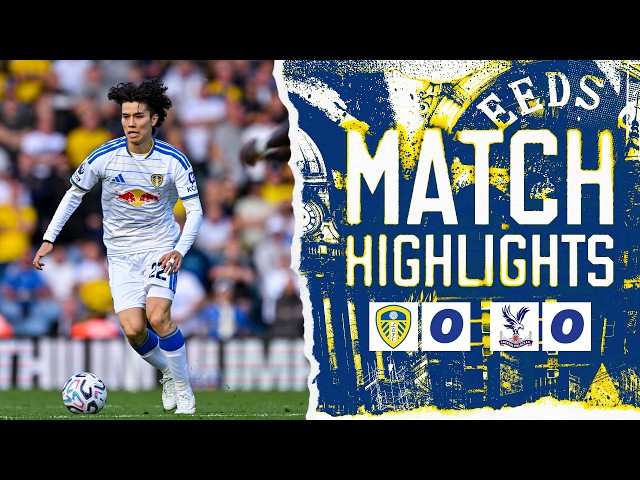 Leeds United 0-0 Crystal Palace | Premier League Highlights