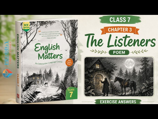 Class 7 English Chapter 3 | The Listeners | All Exercise Questions & Answers | English Matters |
