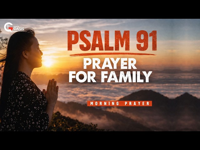 Pray This for God’s Protection Over Your Family Today