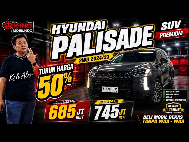🔥 2024/23 PALISADE SIGNATURE 2.2, ULTRA-LUXURY SUV, ONLY 685/745 🔥 #kingmobilindo