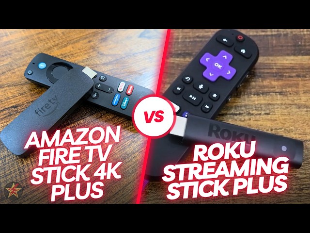 Amazon Fire TV Stick 4K Plus vs Roku Streaming Stick Plus: Which is Right For You?