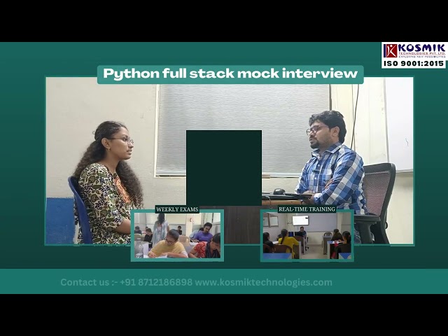 @kosmiktechnologies| Mock Interview | Weekly Exam |real time training | python| placement Assistance
