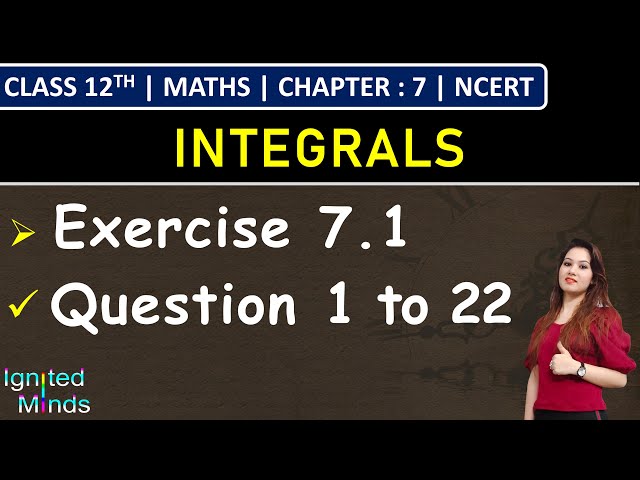 Class 12th Maths | Exercise 7.1 (Q1 to Q22) | Chapter 7: Integrals | NCERT
